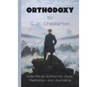 Orthodoxy by G. K. Chesterton: Wide Margin Edition for Study, Meditation, and Journaling