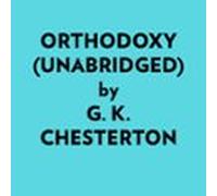 Orthodoxy (Unabridged)