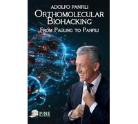 Orthomolecular biohacking: From Pauling to Panfili