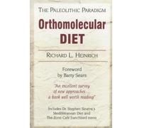Orthomolecular Diet: The Paleolithic Paradigm by Richard L. Heinrich (2007-10-26)