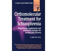 Orthomolecular Treatment for Schizophrenia: Megavitamin Supplements and Nutritional Strategies for Healing and Recovery (NTC KEATS - HEALTH)