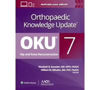 Orthopaedic Knowledge Update: Hip and Knee Reconstruction 7 Print + Ebook