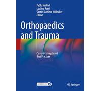 Orthopaedics and Trauma: Current Concepts and Best Practices