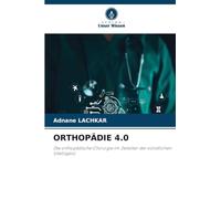 Orthopädie 4.0: Die orthopädische Chirurgie im Zeitalter der künstlichen Intelligenz