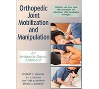 Orthopedic Joint Mobilization and Manipulation with Web Study Guide: An Evidence-Based Approach