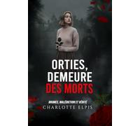 Orties, demeure des morts: Thriller gothique, catholique et paranormal (Brumes, malédiction et vérité)