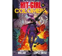Ortiz, Ricardo Lopez - Hit-Girl Volume 1: In Colombia (HIT-GIRL TP)