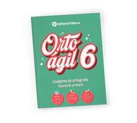ORTOÁGIL 6 - Ortografía para Sexto de Primaria | 11 a 12 Años | Perfecciona en Solo 20 Minutos al Día | Soluciones Incluidas | Hiatos, Puntuación, B/V, C/Qu, y más.