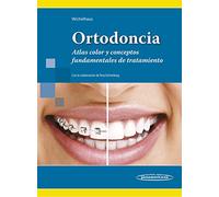 Ortodoncia: Atlas color y conceptos fundamentales de tratamiento