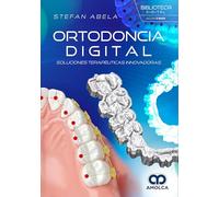 Ortodoncia Digital. Soluciones Terapéuticas Innovadoras