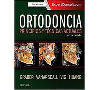 Ortodoncia: Principios Y Tecnicas Actuales (6ª Ed.)