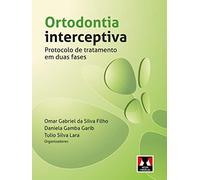 Ortodontia Interceptiva. Protocolo De Tratamento Em Duas Fases (Em Portuguese do Brasil)