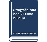 Ortografia catalana 2 Primària Baula (Projecte Quaderns Primària Baula) - 9788447937066