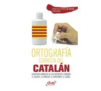 Ortografía correcta del catalán: Guía práctica de ortografía catalana