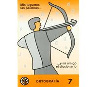 Ortografía. Mis Juguetes Las Palabras 7