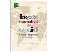 Ortografía normativa del español. Cuaderno de ejercicios. Volumen II (ARTE Y HUMANIDADES)