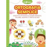 Ortografia semplice. Giochi e attività per scoprire i segreti della lingua italiana. Mini impara. Ediz. a colori