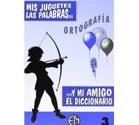 Ortografía Y Mi Amigo El Diccionario 3 (SIN COLECCION)