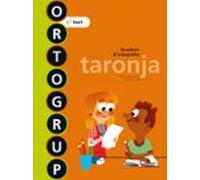 Ortogrup Taronja. Q. Dortografia I Dictats 1 1º Primaria Ed 2013 Catal