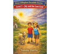 Orton-Gillingham Decodable Stories: Level 7 - Jay and the Lost Goat: Structured Literacy Decodable Reader for Developing Readers