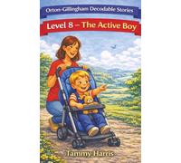 Orton-Gillingham Decodable Stories: Level 8 - The Active Boy: Structured Literacy Decodable Reader for Developing Readers