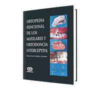 ORTOPEDIA FUNCIONAL DE LOS MAXILARES Y ORTODONCIA INTERCEPTIVA