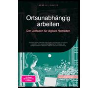 Ortsunabhängig arbeiten: Der Leitfaden für digitale Nomaden