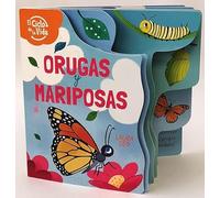 Orugas y mariposas: El ciclo de la vida (SIN COLECCION)