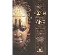 Orun Aiyé. O Encontro com Dois Mundos (Em Portuguese do Brasil)