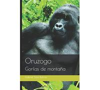 Oruzogo: gorilas de montaña