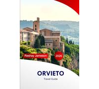 Orvieto Travel Guide 2026: Explore Umbria Top Attractions, Culture, Cuisine, Hidden Gems, and Adventure in Italy with Insider Tips