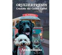 Orville & Friends Crumble the Cookie Cartel: 1 (A Hero Pets Mystery-Adventure)