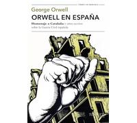 Orwell en España: "Homenaje a Cataluña" y otros escritos sobre la guerra civil española (Tiempo de Memoria)