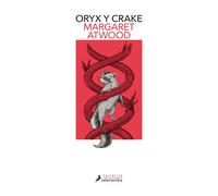 Oryx y Crake | Margaret Atwood, Juanjo Estrella