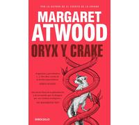 Oryx y Crake (Trilogía de MaddAddam 1) | Margaret Atwood