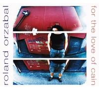Orzabal Roland - For the Love of Cain