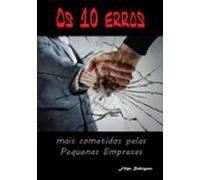 Os 10 Erros Mais Cometidos Pelas Pequenas Empresas (ebook)