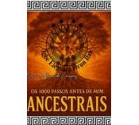 Os 1000 Passos Antes De Mim - Ancestrais (ebook)