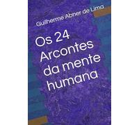 Os 24 Arcontes da mente humana