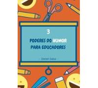 Os 3 Poderes Do Humor Para Educadores (ebook)