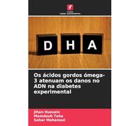 Os ácidos gordos ómega-3 atenuam os danos no ADN na diabetes experimental