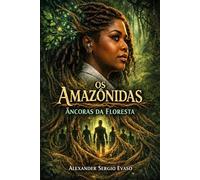 Os Amazônidas: Âncoras da Floresta: Um thriller científico sobre engenharia genética, bioética e identidade humana em um mundo à beira do colapso climático