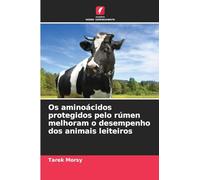 Os aminoácidos protegidos pelo rúmen melhoram o desempenho dos animais leiteiros