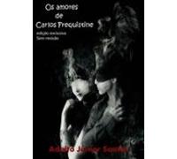 Os Amores De Carlos Frequistine (ebook)
