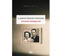 Os anos tranquilos | Llerena Perozo Porteiro