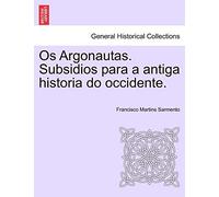 Os Argonautas. Subsidios para a antiga historia do occidente.