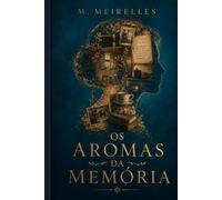 Os Aromas da Memória: Histórias que o Tempo Não Levou