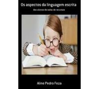 Os Aspectos Da Linguagem Escrita (ebook)