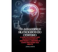 Os Assassinos Silenciosos do Cérebro: 5 hábitos diários que silenciosamente destroem a memória e como proteger sua mente