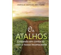 Os Atalhos: Entrando em contacto com o nosso inconsciente